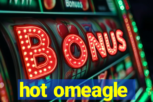 hot omeagle
